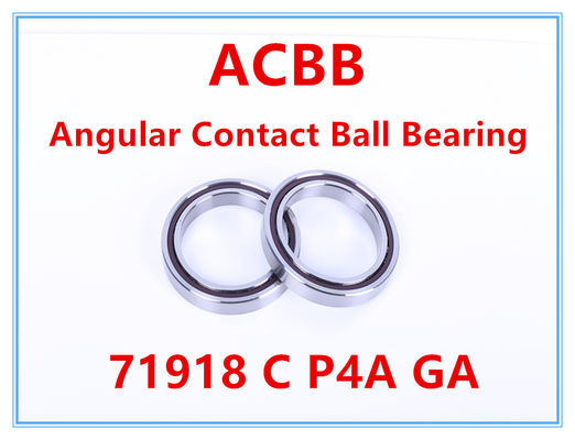 71918 C P4A GA Precision Angular Contact Bearings