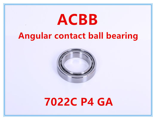 7022 C P4 GA   Angular Contact Ball Bearing