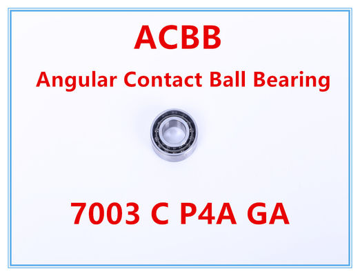 7003 C P4A GA  Angular Contact Ball Bearing