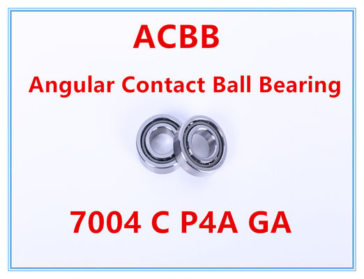 7004 C P4A GA  Angular Contact Ball Bearing